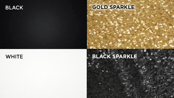 Backdrop choices: black, white, sparkle black or sparkle gold