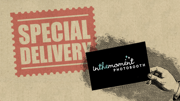 Stamp that says - Special Delivery - and a hand holding an In The Moment Photobooth business card